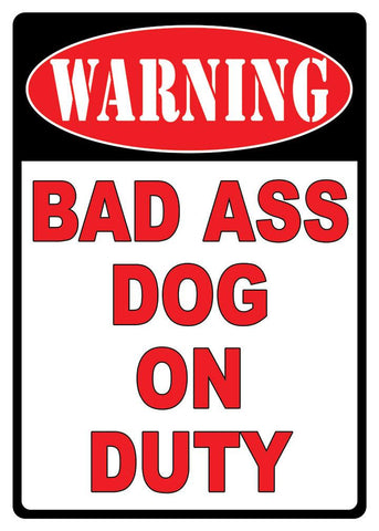 Warning Bad Ass Dog